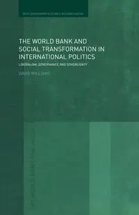 The World Bank and Social Transformation in International Politics - Williams David
