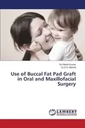 Use of Buccal Fat Pad Graft in Oral and Maxillofacial Surgery - Kumar Ritesh