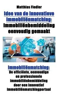 Idee van de innovatieve immobiliënmatching - Fiedler Matthias