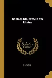 Schloss Stolzenfels am Rheine - Malten H