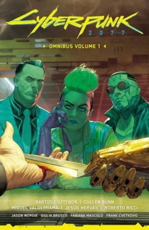 Cyberpunk 2077 Omnibus Volume 1 - Bartosz Sztybor
