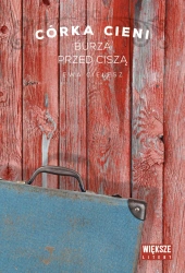 Burza przed ciszą. Córka cieni. Tom 3 (Duże Litery) - Ewa Cielesz