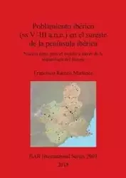 Poblamiento ibérico (ss V-III a.n.e.) en el sureste de la península ibérica - Francisco Ramos Martínez