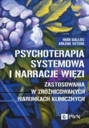 Psychoterapia systemowa i narracje więzi - Rudi Dallos, Arlene Vetere, Joanna Banach-Witkows