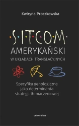 Sitcom amerykański w układach translacyjnych - Proczkowska Kwiryna