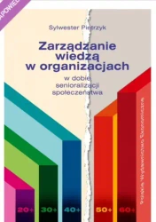 Zarządzanie wiedzą w organizacjach - Sylwester Pietrzyk