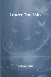 Under the Skin - Leslie Perri