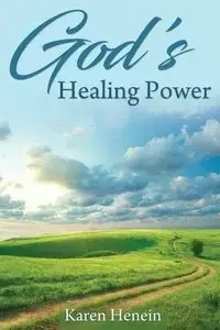 God's Healing Power - Karen Henein