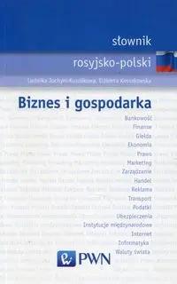 Słownik rosyjsko-polski Biznes i gospodarka - Ludwika Jochym-Kuszlikowa, Elżbieta Kossakowska