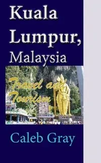 Kuala Lumpur, Malaysia - Caleb Gray