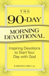 The 90-Day Morning Devotional - Frey Karianna