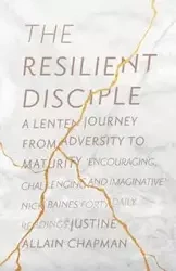The Resilient Disciple - Justine Chapman Allain