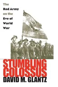 Stumbling Colossus - David Glantz  M.