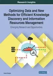 Optimizing Data and New Methods for Efficient Knowledge Discovery and Information Resources Management - Swayze Susan
