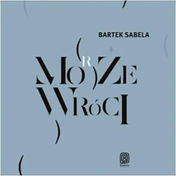audiobook Może (morze) wróci - Bartek Sabela