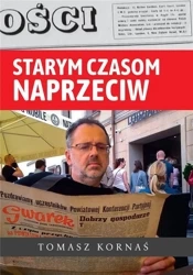 Starym czasom naprzeciw - Tomasz Kornaś