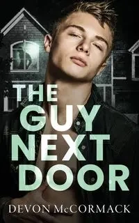 The Guy Next Door - Devon McCormack