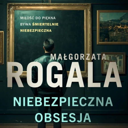 audiobook Niebezpieczna obsesja - Małgorzata Rogala