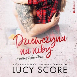 audiobook Dziewczyna na niby. Miasteczko Benevolence - Lucy Score