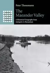 The Maeander Valley - Peter Thonemann
