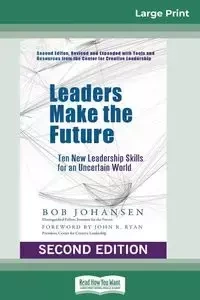 Leaders Make the Future - Bob Johansen