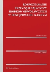 Rozpoznawanie przez Sąd Najwyższy środków.. - Jarosław Matras