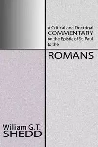 Commentary on Romans - Shedd William Greenough Thaye