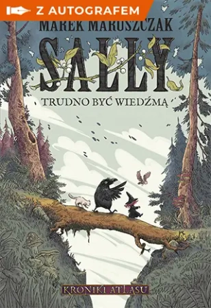 Sally. Trudno być wiedźmą z autografem - Marek Maruszczak