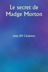 Le secret de Madge Morton - Amy Chalmers DV