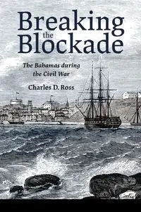 Breaking the Blockade - Ross Charles D
