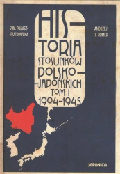 Historia stosunków polsko-japońskich Tom 1 1904-1945 - PRACA ZBIOROWA