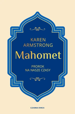 Mahomet. Prorok na nasze czasy - Karen Armstrong