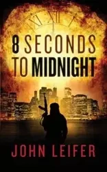8 Seconds to Midnight - John Leifer