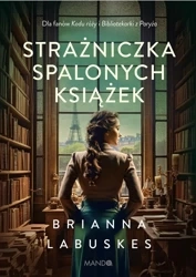 Strażniczka spalonych książek - Brianna Labuskes, Anna Pliś