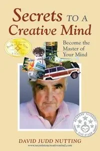 Secrets to a Creative Mind - David Nutting Judd