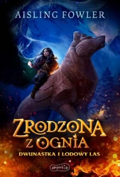 eBook Zrodzona z ognia. Dwunastka i Lodowy Las - Aisling Fowler mobi epub