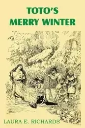 Toto's Merry Winter - Laura Elizabeth Howe Richards