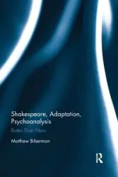 Shakespeare, Adaptation, Psychoanalysis - Matthew Biberman