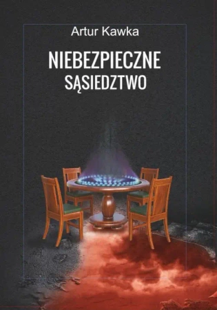 Niebezpieczne sąsiedztwo - Artur Kawka