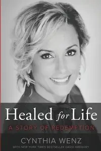 Healed for Life - Cynthia Wenz