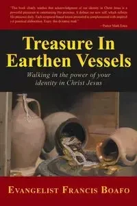 Treasure in Earthen Vessels - Francis Boafo Evangelist