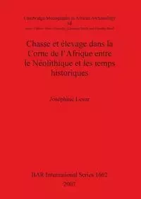 Chasse et élevage dans la Corne de l'Afrique entre le Néolithique et les temps historiques - Lesur Joséphine