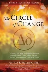 The Circle of Change - Jeffrey S. Trilling MD