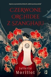 Czerwone orchidee z Szanghaju - Juliette Morillot