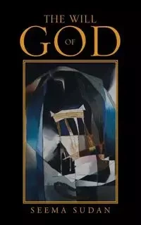 The Will Of God - Seema Sudan