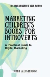 Marketing Children's Books for Introverts - Diana Aleksandrova