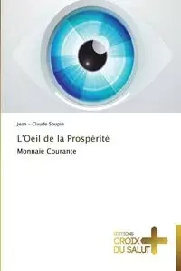 L'oeil de la prospérité - SOUPIN-J
