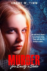 Murder for Emily's Sake - Larry Timm