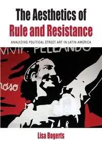 The Aesthetics of Rule and Resistance - Lisa Bogerts