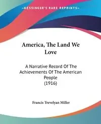 America, The Land We Love - Francis Miller Trevelyan